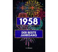 1958 - der beste Jahrgang: Das perfekte Geschenk für alle, die 1958 geboren wurden