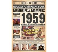 1959 Memories and Moments - Happy Birthday To You: The Retro Times Bringing Yesterday Back to Life - Gift idea for birthdays and anniversaries For Grandparents, Parents, Friends, and Loved ones