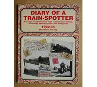 1960-68 (v. 2) (Diary of a Train-spotter: Nostalgic Recollections of Visits to Locomotive Depots, Workshops, Railway Stations and Scrapyards)