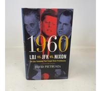 1960 - LBJ Vs. JFK Vs. Nixon: The Epic Campaign That Forged Three Presidencies