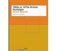 1960s & 1970s British Nostalgia Word Search: Large Print Puzzle Book for Seniors: 40 Themed Puzzles for Memory Support, Brain Health, and Stress Relief