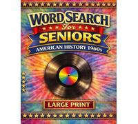1960s American History Word Search for Seniors - Large Print Puzzles: 60 Engaging Puzzles Exploring Cultural Change, Innovation, and Daily Life - ... (The Coffee Table Puzzle Book Series)