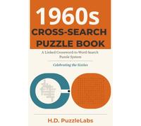 1960s Cross-Search Puzzle Book: Linked Crossword-to-Word-Search Puzzles Celebrating the Sixties (The Cross-Search Puzzle Series)