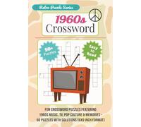 1960s Crossword: Fun Crossword Puzzles Featuring 1960s Music, TV, Pop Culture & Memories - 60 Puzzles with Solutions (6x9 Inch Format) (Retro Puzzle Series)