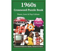 1960s Crossword Puzzle Book - Peace, Love & Pop Culture: Travel back to the age of counterculture movement, moon landings, and swinging sixties style ... (Crossword Time Machine: Decades of Fun)