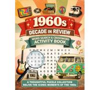 1960s Decade in Review - Word Search & Crossword Collection: A Nostalgic Activity Book for Adults including - 113 Large-Print Themed Puzzles, 10 ... Period-Accurate Terms (Years in Review)