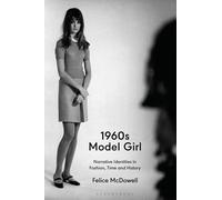 1960s Model Girl : Narrative Identities in Fashion, Time and History
