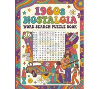 1960s Nostalgia Word Search Puzzle Book: Fun Retro Sixties Puzzles for Adults and Seniors: A Groovy Activity Book Filled with 1960s Music, Movies, Fashion, Pop Culture & Hippie Trivia
