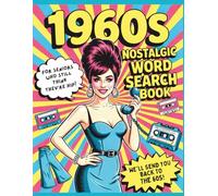 1960s Nostalgic Word Search Book: 100 Large Print Hilarious Slang Puzzles for Adults & Seniors Who Definitely Haven't Forgotten the 'Good Old Days'... Or Have They?