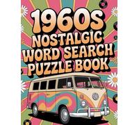 1960s Nostalgic Word Search Puzzle Book: Relive the Swinging Sixties with Groovy Puzzles Featuring Music, Fashion, Slang, Cars, and Pop Culture