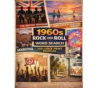 1960s Rock and Roll Word Search: 100 Large Print Puzzles with Educational Vignettes About the Decade That Changed Music Forever (The Music Collection)
