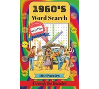 1960s Word Search Puzzle Book: Large Print Nostalgic Puzzles About Rock Music, Television, Fashion, and Pop Culture (Through the Decades)