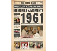 1961 Memories and Moments - Happy Birthday To You: The Retro Times Bringing Yesterday Back to Life - Gift idea for birthdays and anniversaries For Grandparents, Parents, Friends, and Loved ones