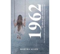 1962: El año en que todo cambió