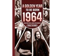 1964 A Golden Year To Be Born: Packed with Trivia, Laughs, Retro Moments & Totally '64 Vibes: UK, US & World News Retold in a Birthday Keepsake for Men, Women, Friends & Loved Ones