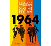 1964: The Year the Swinging Sixties Began