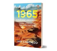 1965: Courage unleashed: Courage Unleashed, Short Stories of the Indo-Pak War