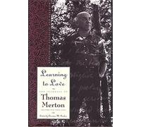 1966-67 - Learning to Love: Exploring Solitude and Freedom (v. 6) (The journals of Thomas Merton)