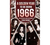 1966 A Golden Year To Be Born: Packed with Trivia, Laughs, Retro Moments & Totally '66 Vibes: UK, US & World News Retold in a Birthday Keepsake for Men, Women, Friends & Loved Ones