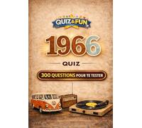 1966 - Quiz - 300 questions pour te tester (Collection L'essentiel d'une année)