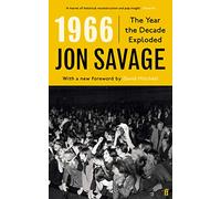 Jon Savage – 1966: The Year the Decade Exploded – Paperback – Faber & Faber