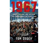1967: Israel, the War, and the Year That Transformed the Middle East