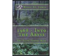 1968 -- Into the Abyss: The Elite Tunnel Rats