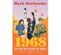 1968: The Year that Rocked the World