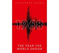 1968 : The Year the World Shook