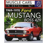 1969-1970 Ford Mustang Boss 429 Muscle Cars in Detail No. 7 (Muscle Cars in Detail, 7)