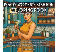 196OS WOMEN'S FASHION COLORING BOOK: VINTAGE OUTFITS, RETRO BACKGROUNDS,AND CLASSIC MID-CENTURY STYLE TO COLOR