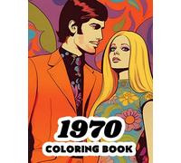 1970 Coloring Book: 1970s Retro coloring book featuring iconic scenes, fashion, and history