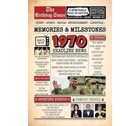 1970 The Birthday Times: Memories, Milestones, and a Memorable Year in Review: Relive 1970 Through Sports, People, Lifestyle and Entertainment. The Perfect Birthday Gift for Someone Special