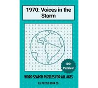 1970: Voices in the Storm Word Search Puzzle Book: 100+ Puzzles Exploring a Year of Protest, Planet, and Political Pressure (Back in Time: Word Searches by Year)
