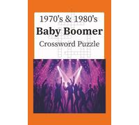 1970's & 1980's Baby Boomer Crossword Puzzle: Crossword Puzzles with Easy to Read Print about 1970's, 1980's, Nostalgic Fun and More, 6x9 inches, 50+ ... Gift for Vacations. Holidays and Relaxation