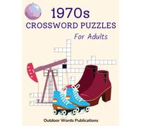 1970s Crossword Puzzles For Adults: Challenging Puzzle Book About The 1970s