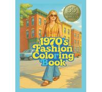 1970's Fashion Coloring Book: Stress relief, pages to color for adults and teens, men and women. Great for anxiety relief and personal development. ... A Stylish Coloring Series for Every Day)