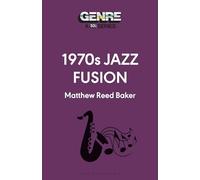 1970s Jazz Fusion (Genre: A 33 1/3 Series)
