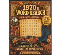 1970s Nostalgia Large Print Word Search: A Trip Down Memory Lane with 100+ Easy-to-Read Puzzles, Fun Facts, and Full Answer Key for Adults and Seniors (Discover & Solve Word Search Series)