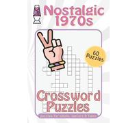 1970s Nostalgic Crossword Puzzle Book: Crossword Puzzles with Easy to Read Print about the Sensational 1970s, 70s Pop Culture, 70s Fashions and More | ... Gift for Vacations, Holidays, and Relaxation