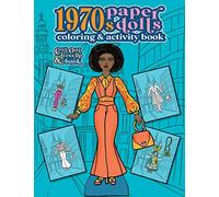 1970s Paper Dolls Coloring and Activity Book: A Cut Out and Dress Up Book For All Ages: 5 (Vintage Fashion Paper Dolls)