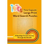 1970s Time Capsule: Large Print Word Search Puzzles: A Nostalgic Puzzle Journey Through the Decade (Time Capsule Word Search Series)