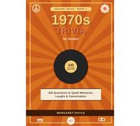 1970s Trivia for Seniors: 345 Questions to Spark Memories, Laughs, and Conversation (Decade Trivia for Seniors)