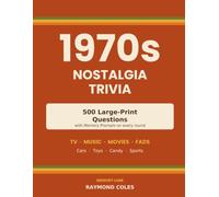 1970s Trivia for Seniors: 500 Easy Large Print Questions and Memory Prompts to Spark Conversation About the Music, Movies, Television and Everyday Life of the Seventies
