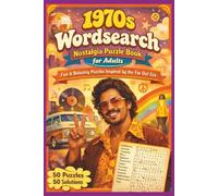 1970s Wordsearch Nostalgia Puzzle Book for Adults: Fun & Relaxing Puzzles - Inspired by a Far Out Era