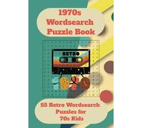 1970s Wordsearch Puzzle Book: Retro wordsearches with easy to read print about the nostalgic 1970s / 6x9 Inches, 110 pages / 55 puzzles....gifts for holidays, vacations and free time