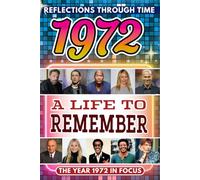 1972 in Focus: A Life to Remember - The Year You Were Born Book: A nostalgic gift packed with trivia, brain games, and events to celebrate birthdays, milestones, and memories