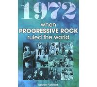 1972: When Progressive Rock Ruled The World