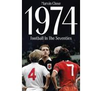 1974 : Football In The Seventies