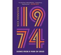 1974: Scenes from a Year of Crisis